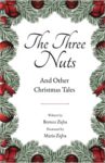 The Three Nuts And Other Christmas Tales, Bernice Zieba